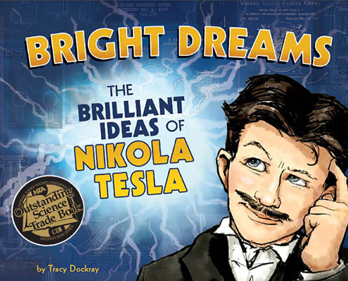 Bright Dreams: The Brilliant Ideas of NiKola Tesla